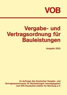 VOB. Vergabe- und Vertragsordnung für Bauleistungen 2002. Gesamtausgabe. Teil A - DIN 1960. Teil B - DIN 1961. Teil C - ATVen