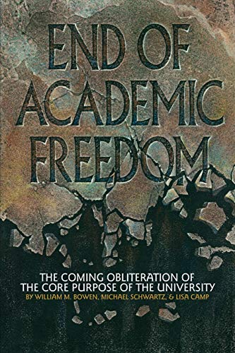 End of Academic Freedom: The Coming Obliteration of the Core Purpose of the University (NA)