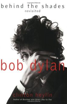 Bob Dylan: Behind the Shades Revisited