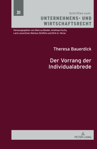 Der Vorrang der Individualabrede (Schriften zum Unternehmens- und Wirtschaftsrecht, Band 31)