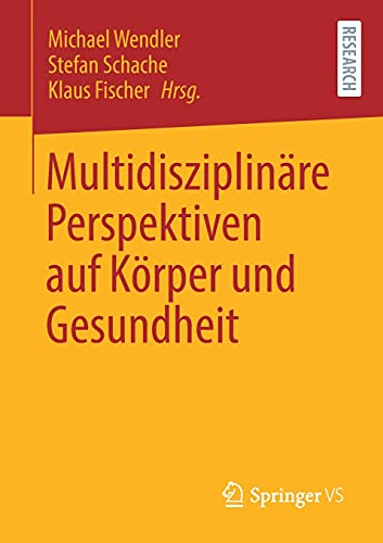 Multidisziplinäre Perspektiven auf Körper und Gesundheit