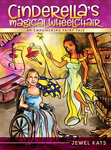Cinderella's Magical Wheelchair: An Empowering Fairy Tale (Growing With Love)