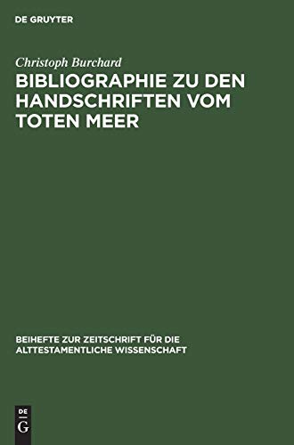Bibliographie zu den Handschriften vom Toten Meer (Beihefte zur Zeitschrift für die alttestamentliche Wissenschaft, 76, Band 76)