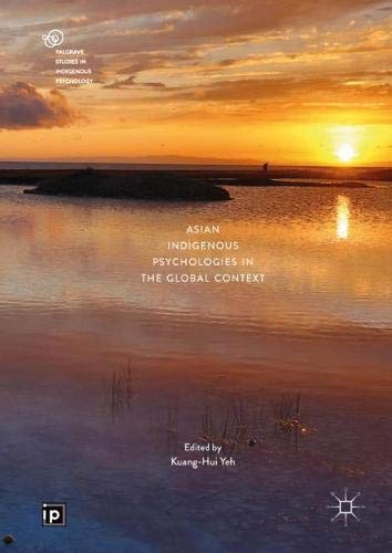 Asian Indigenous Psychologies in the Global Context (Palgrave Studies in Indigenous Psychology)