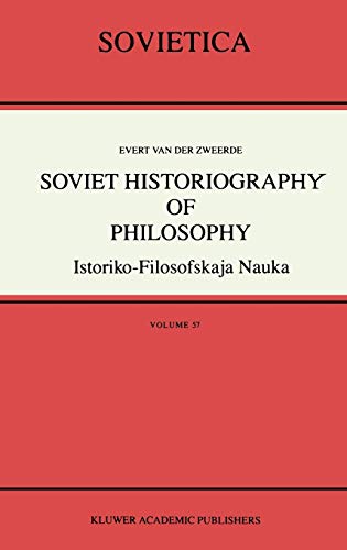 Soviet Historiography of Philosophy: Istoriko-Filosofskaja Nauka (Sovietica, 57, Band 57)