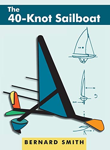 Bernard Smith The 40-Knot Sailboat