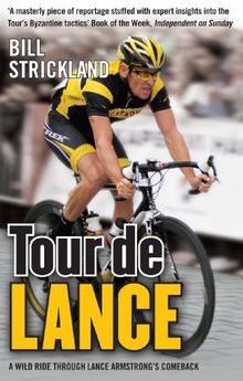 Tour de Lance: A Wild Ride Through Lance Armstrong's Comeback (English Edition)