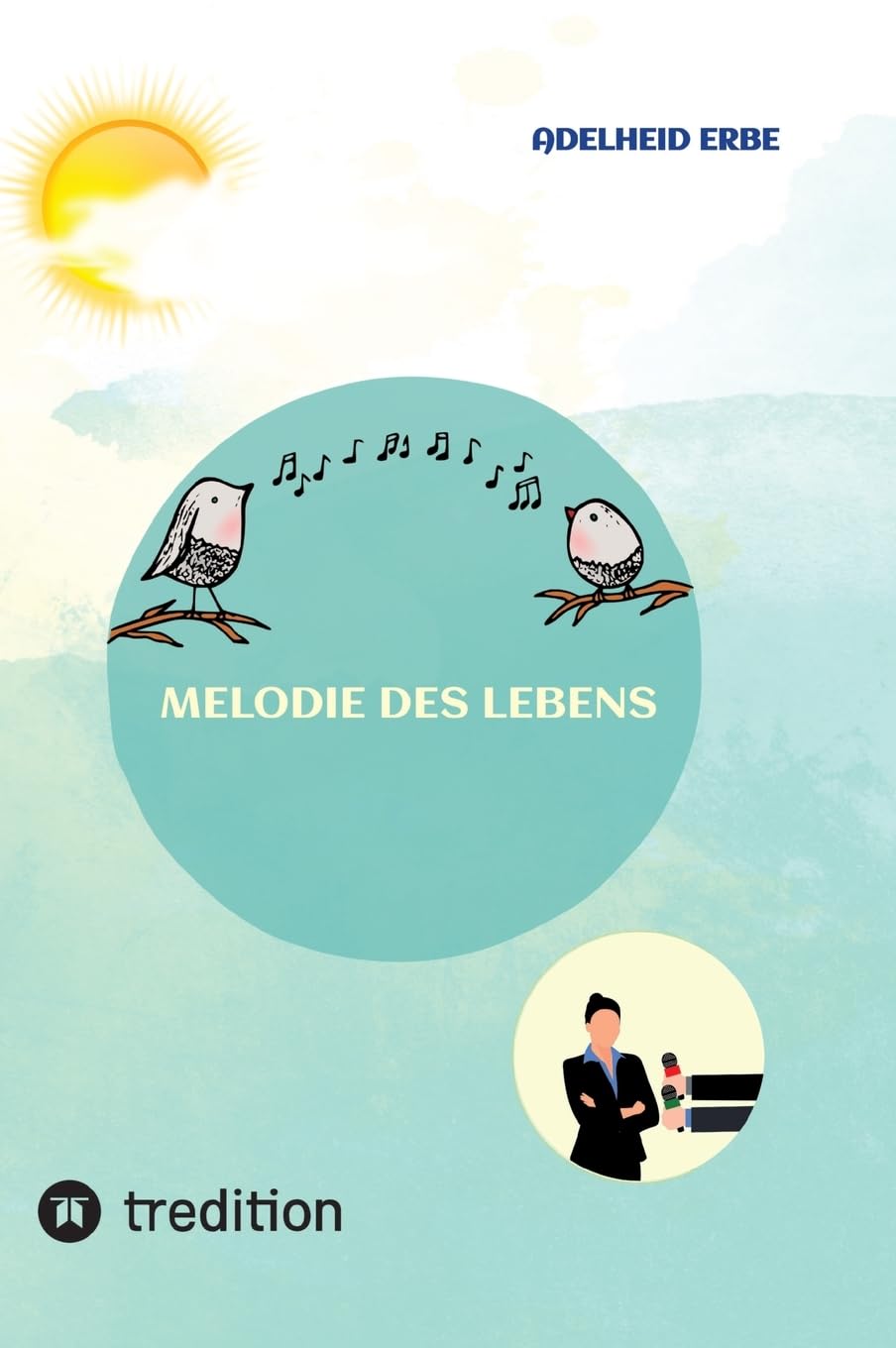 Melodie des Lebens: Der vierte Gedichtband aus berufener Feder
