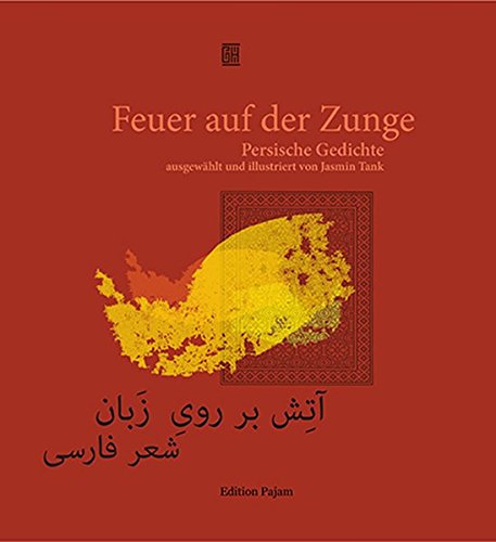 Feuer auf der Zunge: Persische Gedichte