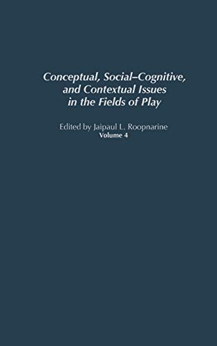 Conceptual, Social-Cognitive, and Contextual Issues in the Fields of Play (Play & Culture Studies)