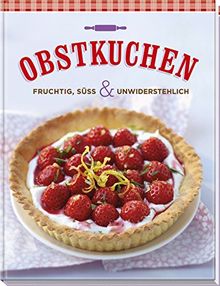 Obstkuchen: Fruchtig, süß & unwiderstehlich