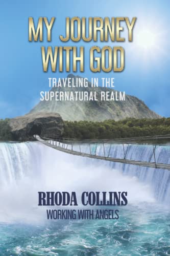 My Journey With God: Travelling in the Supernatural Realm
