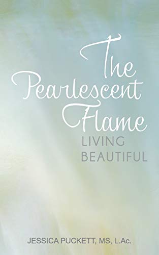 The Pearlescent Flame: Living Beautiful
