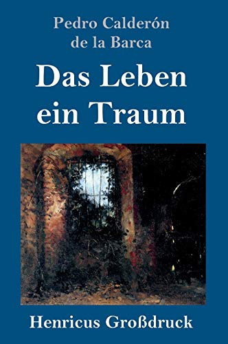 Das Leben ein Traum (Großdruck): (La vida es sueño)