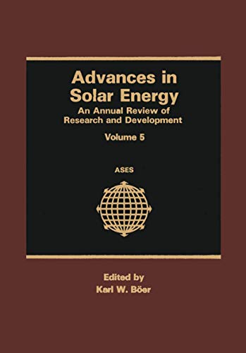 Advances in Solar Energy: An Annual Review Of Research And Development (Advances in Solar Energy, 5, Band 5)