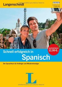 Schnell erfolgreich in Spanisch - Buch mit 4 Audio-CDs: Der Sprachkurs für Anfänger und Wiedereinsteiger