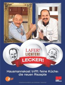 Lafer! Lichter! Lecker! - Hausmannskost trifft feine Küche: Die neuen Rezepte: Über 200 neue Rezepte von Johann Lafer, Horst Lichter | Buch | Zustand gut