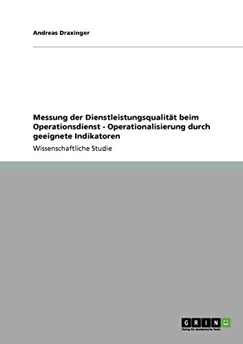 Messung der Dienstleistungsqualität beim Operationsdienst - Operationalisierung durch geeignete Indikatoren
