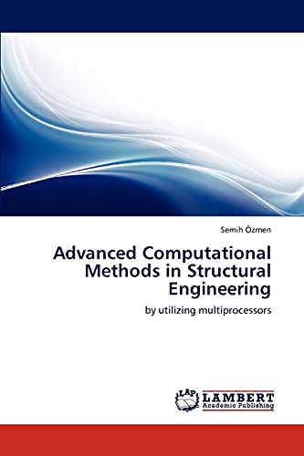 Advanced Computational Methods in Structural Engineering: by utilizing multiprocessors