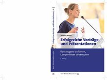 Erfolgreiche Präsentationen und Vorträge: Redeangst überwinden, Lampenfieber beherrschen (dtv Beck Wirtschaftsberater)