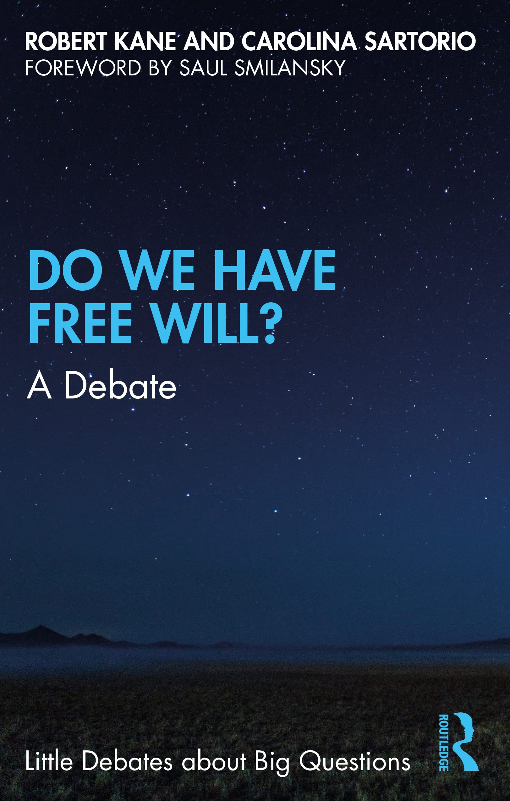 Do We Have Free Will?: A Debate (Little Debates About Big Questions)