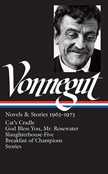 Kurt Vonnegut: Novels & Stories 1963-1973: Cat's Cradle / Rosewater / Slaughterhouse-Five / Breakfast of Champions (Library of America)