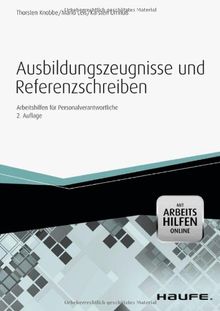 Ausbildungszeugnisse und Referenzschreiben -mit Arbeitshilfen online: Arbeitshilfen für Personalverantwortliche