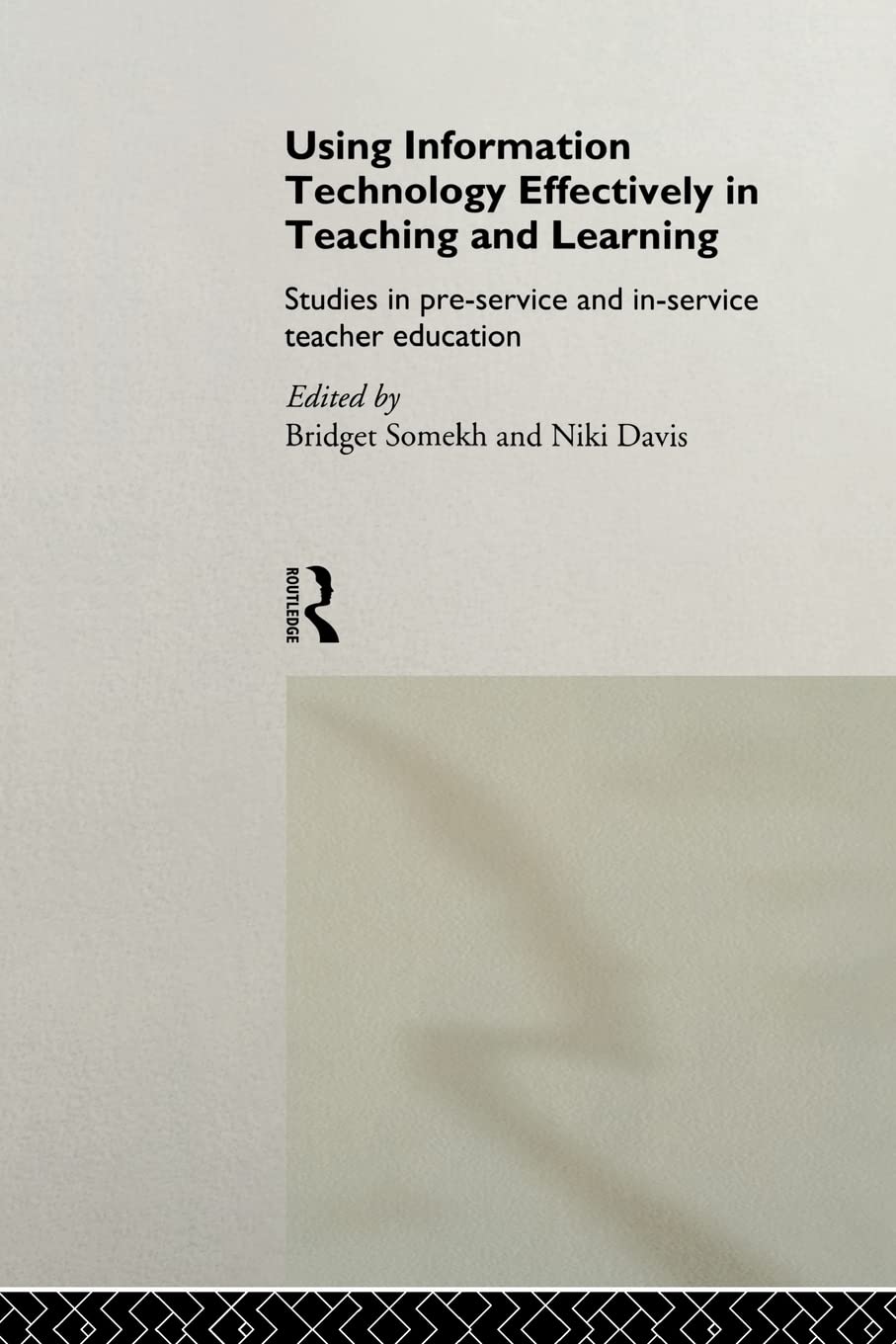 Using IT Effectively in Teaching and Learning: Studies in Pre-Service and In-Service Teacher Education (Cambridge St.in Amer.Lit.&Culture;106)