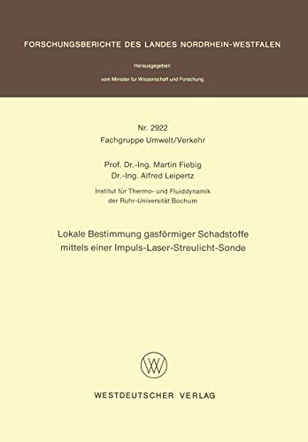 Lokale Bestimmung gasförmiger Schadstoffe mittels einer Impuls-Laser-Streulicht-Sonde (Forschungsberichte des Landes Nordrhein-Westfalen, 2922, Band 2922)