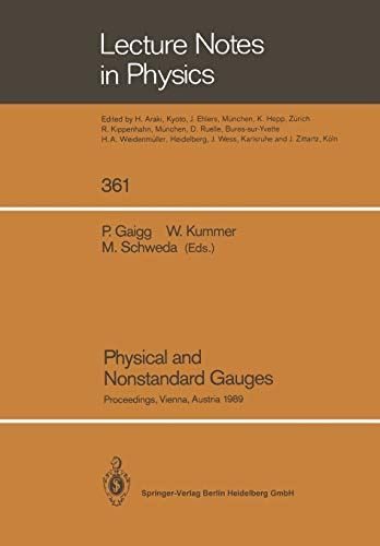 Physical and Nonstandard Gauges: Proceedings of a Workshop Organized at the Institute for Theoretical Physics of the Technical University, Vienna, . . ... (Lecture Notes in Physics, 361, Band 361)