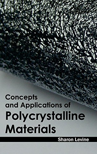 Concepts and Applications of Polycrystalline Materials
