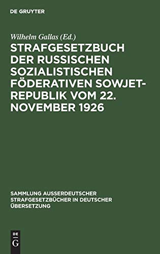 Strafgesetzbuch der Russischen sozialistischen Föderativen Sowjet-Republik vom 22. November 1926: In der am 1. Jan. 1952 gültigen Fassung mit ... in deutscher Übersetzung, 60, Band 60)