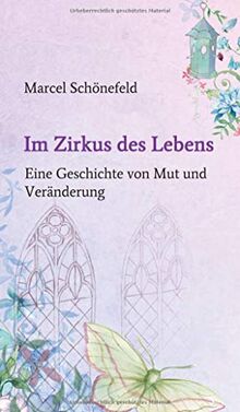 Im Zirkus des Lebens: Eine Geschichte von Mut und Veränderung