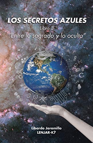 Los secretos azules: Libro 3 Entre lo sagrado y lo oculto