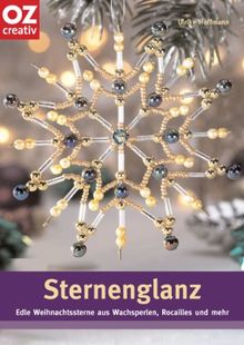 Sternenglanz: Edle Weihnachtssterne aus Wachsperlen, Rocailles und mehr von Hoffmann, Ulrike | Buch | Zustand gut