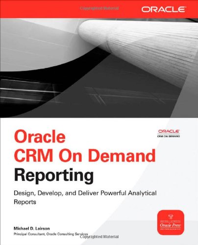 Oracle CRM On Demand Reporting (Oracle Press)