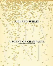 A Scent of Champagne: 8,000 Champagnes Tested and Rated