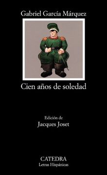 Cien años de soledad: Cien Anos De Soledad (Letras Hispánicas)