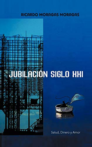 Jubilacion Siglo XXI: Salud, Dinero y Amor