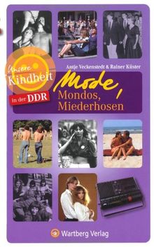 Unsere Kindheit in der DDR - Mode, Mondos, Miederhosen