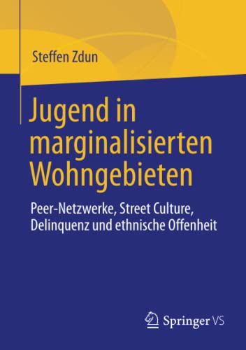 Jugend in marginalisierten Wohngebieten: Peer-Netzwerke, Street Culture, Delinquenz und ethnische Offenheit