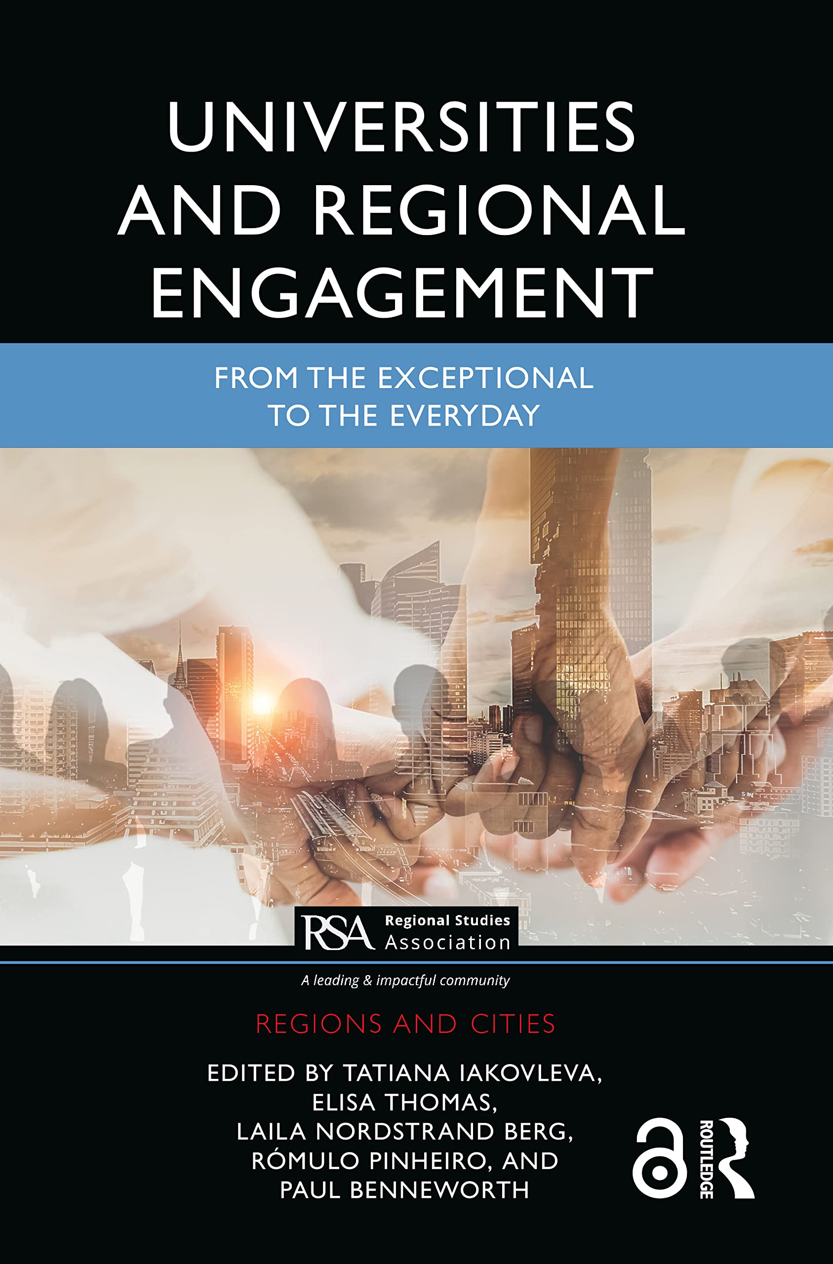 Universities and Regional Engagement: From the Exceptional to the Everyday (Regions and Cities)