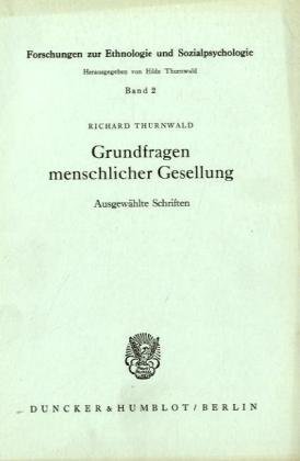 Grundfragen menschlicher Gesellung. Ausgewählte Schriften. (Forschungsergebnisse zur Ethnologie und Sozialpsychologie; FES 2)