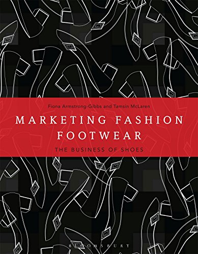 Marketing Fashion Footwear: The Business of Shoes (Required Reading Range)