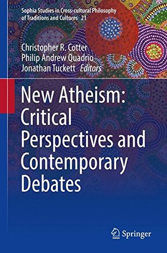 New Atheism: Critical Perspectives and Contemporary Debates (Sophia Studies in Cross-cultural Philosophy of Traditions and Cultures)