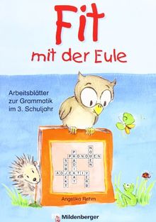 Fit mit der Eule 3. 3. Schuljahr: Arbeitsblätter zur Grammatik. 65 Kopiervorlagen