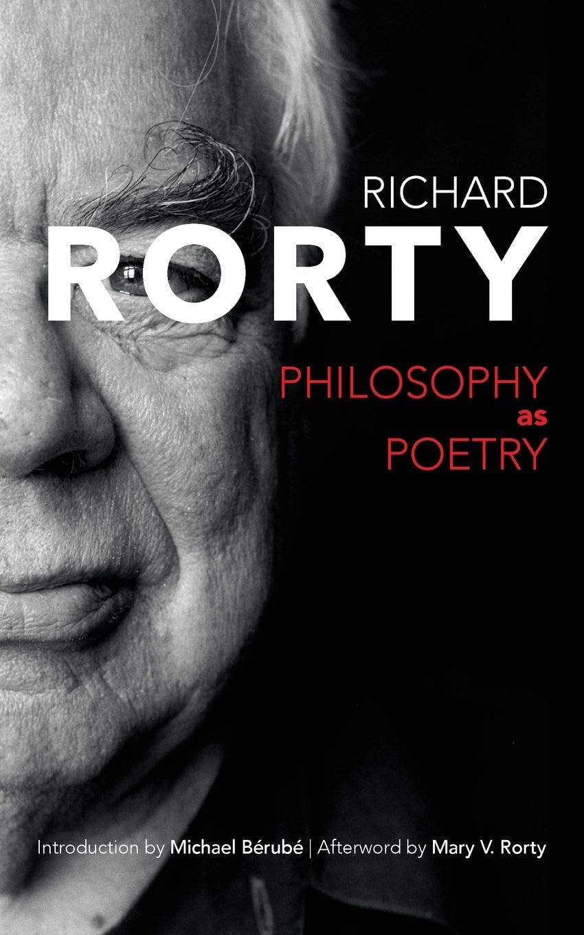 Richard Rorty Philosophy As Poetry (Page-Barbour Lectures)