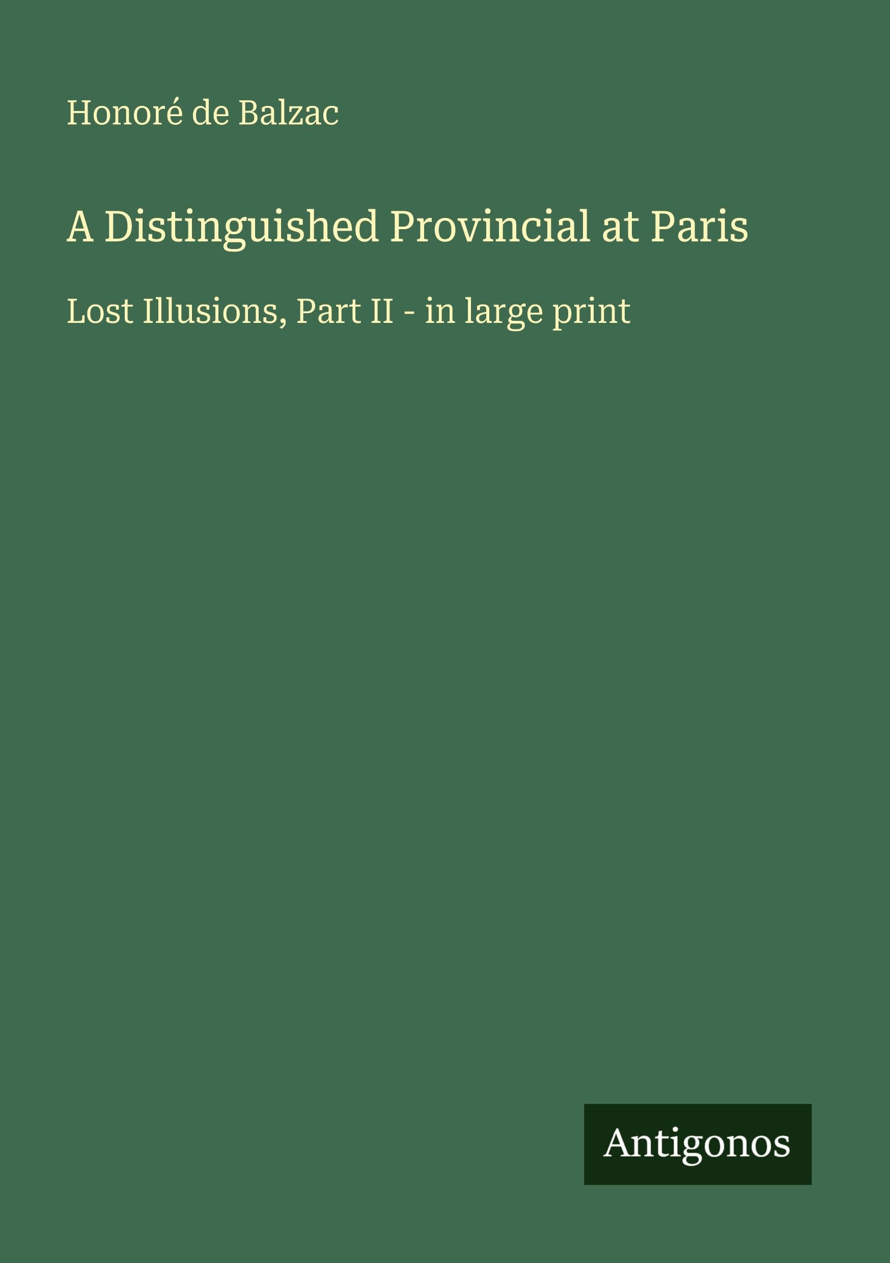 A Distinguished Provincial at Paris: Lost Illusions, Part II - in large print