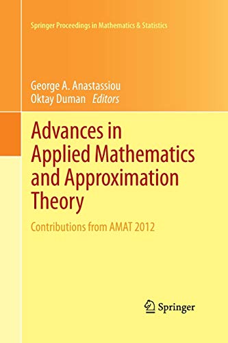 Advances in Applied Mathematics and Approximation Theory: Contributions from AMAT 2012 (Springer Proceedings in Mathematics & Statistics, 41, Band 41)