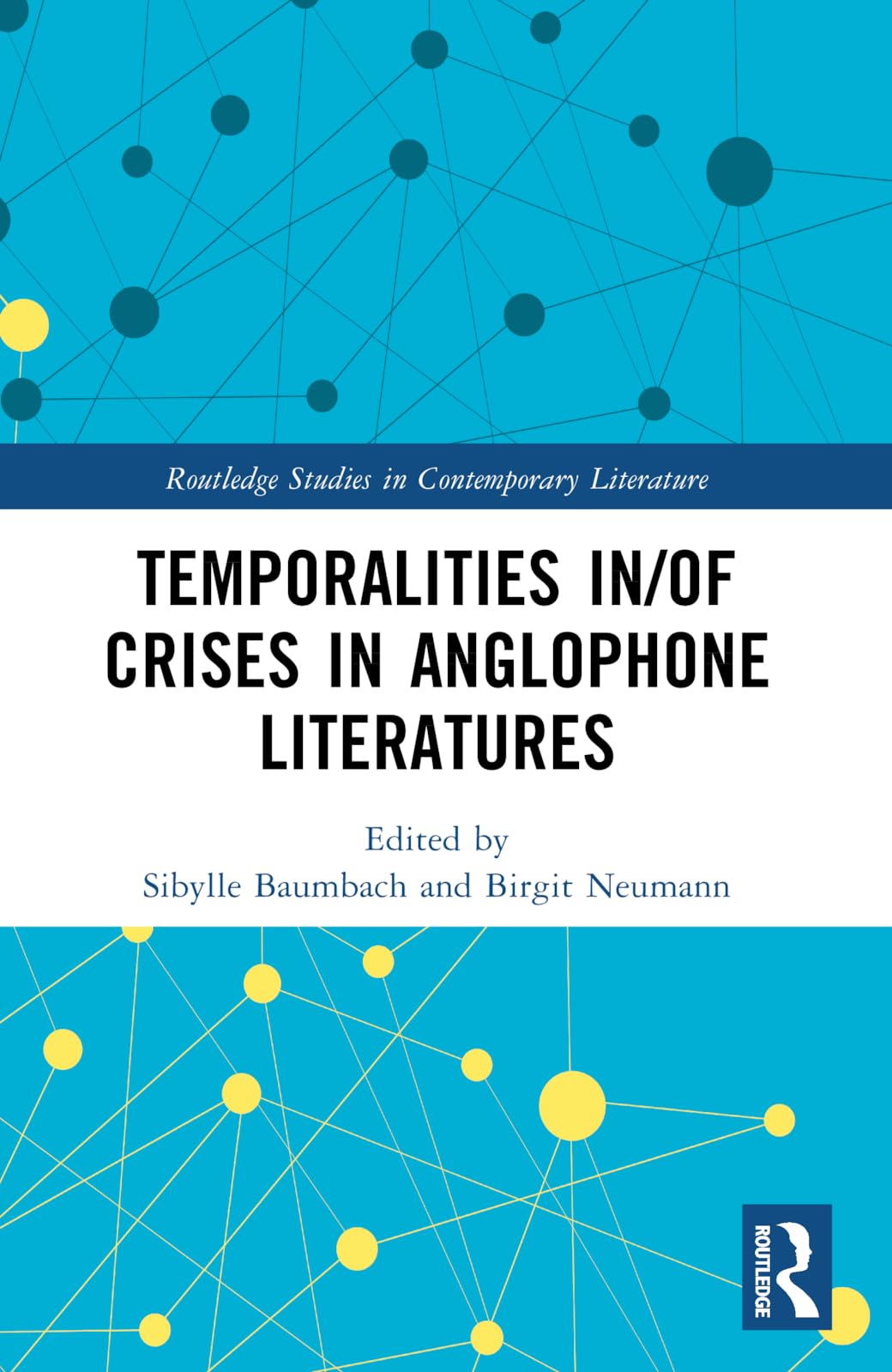 Temporalities in/of Crises in Anglophone Literatures (Routledge Studies in Contemporary Literature)